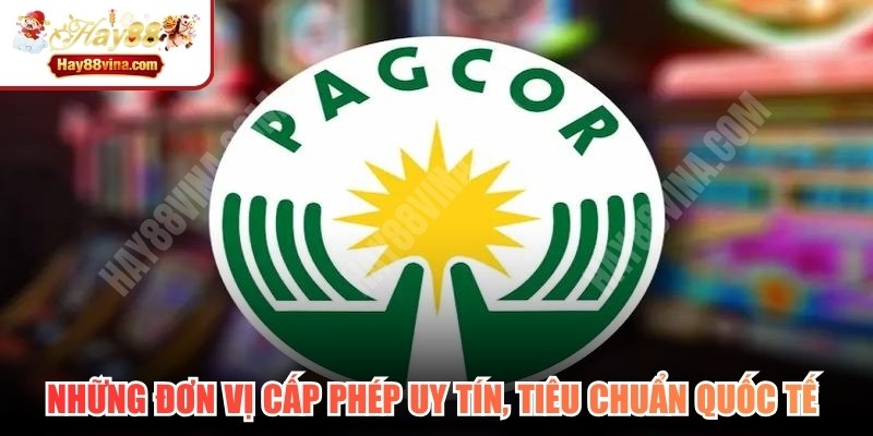 Những đơn vị cấp phép uy tín, tiêu chuẩn quốc tế tại nhà cái HAY88