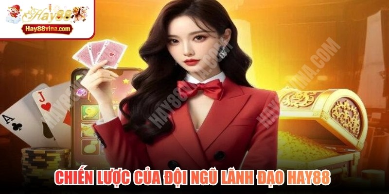Chiến lược của đội ngũ lãnh đạo HAY88 khi thực thi điều khoản của giấy phép