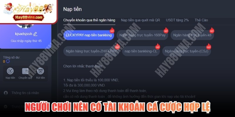 Người chơi nên có tài khoản cá cược hợp lệ 