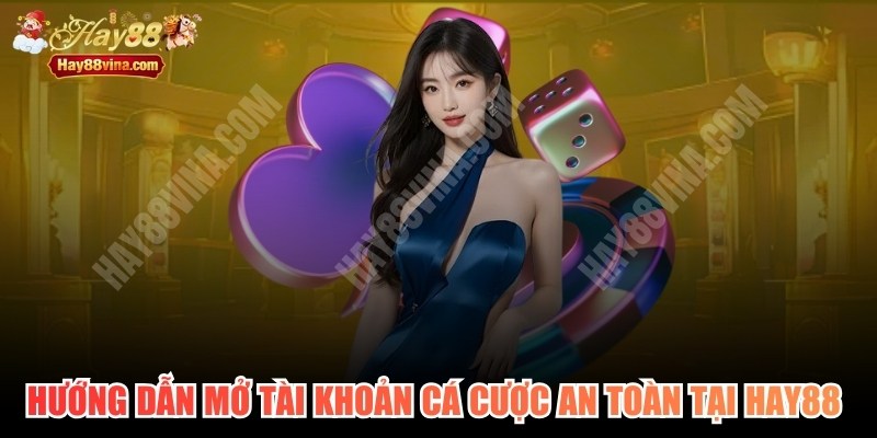 Hướng Dẫn Mở Tài Khoản Cá Cược