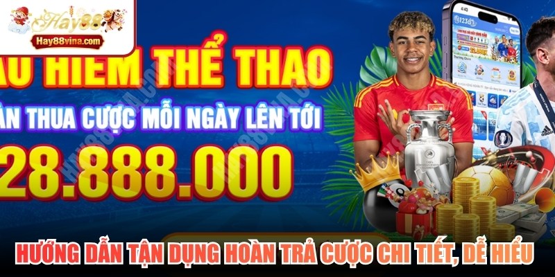 Hướng dẫn tận dụng hoàn trả cược chi tiết, dễ hiểu cho mọi người